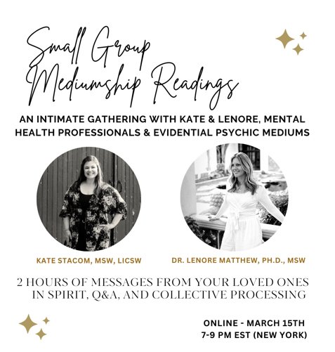 Small Mediumship Group Readings with Dr. Lenore Matthew and Kate Stacom
