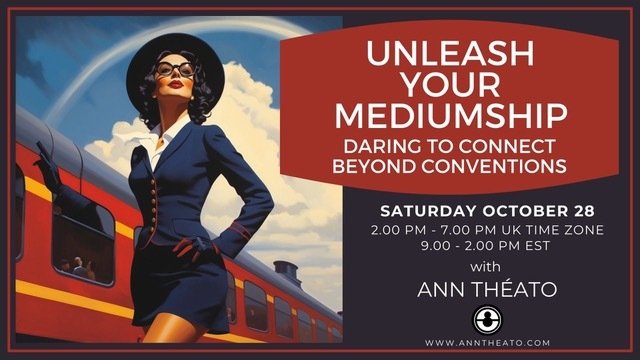 Unleash Your Mediumship: Daring to connect Beyond Conventions with Ann Théato
