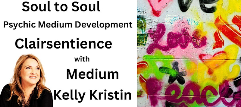 Soul to Soul Clairsentience with Kelly Kristin