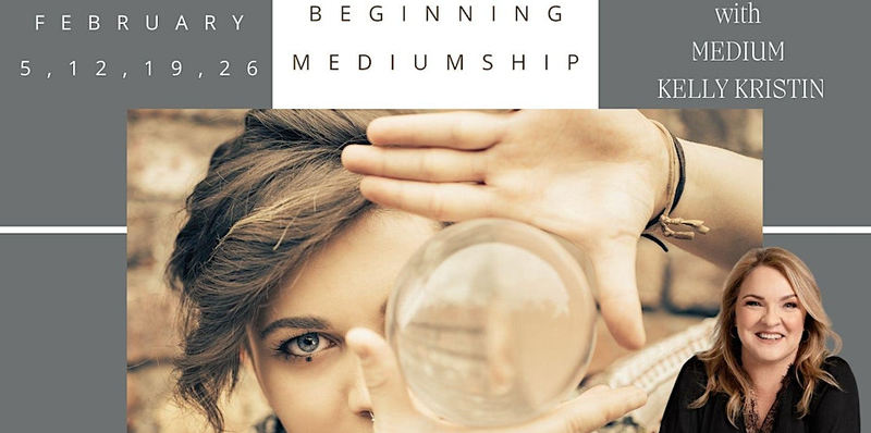 Beginner Psychic Mediumship Development with Kelly Kristin