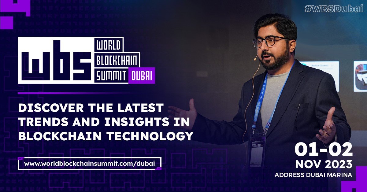 World Blockchain Summit Dubai: Igniting Innovation, ForgingAlliances and Revolutionising the Digital Landscape