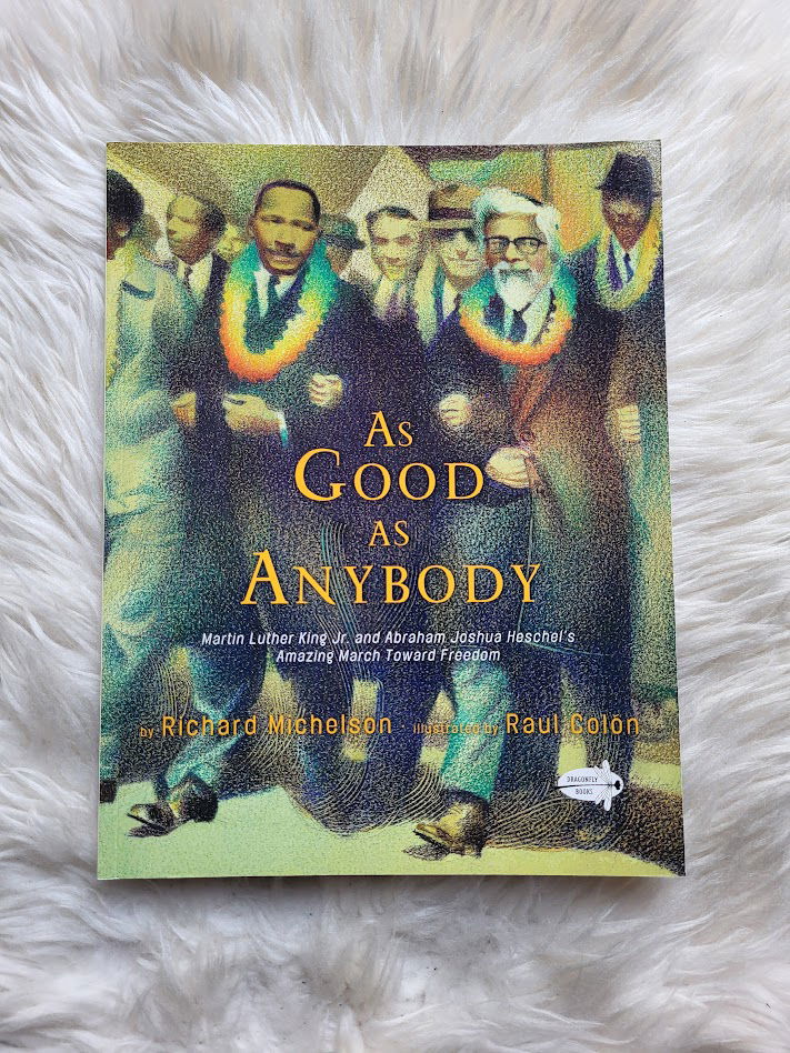 As Good As Anybody: Martin Luther King Jr. and Abraham Joshua Heschel's ...