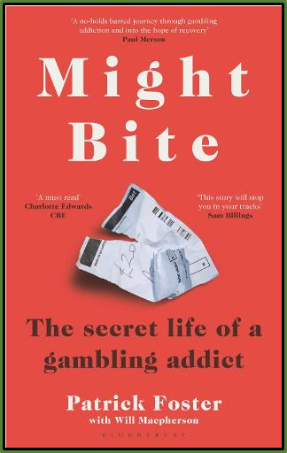 Might Bite - The Secret Life of a Gambling Addict