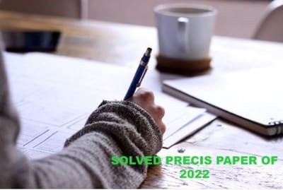 SOLVED  PAST PAPER OF ENGLISH (PRECIS AND COMPREHENSION) 2022