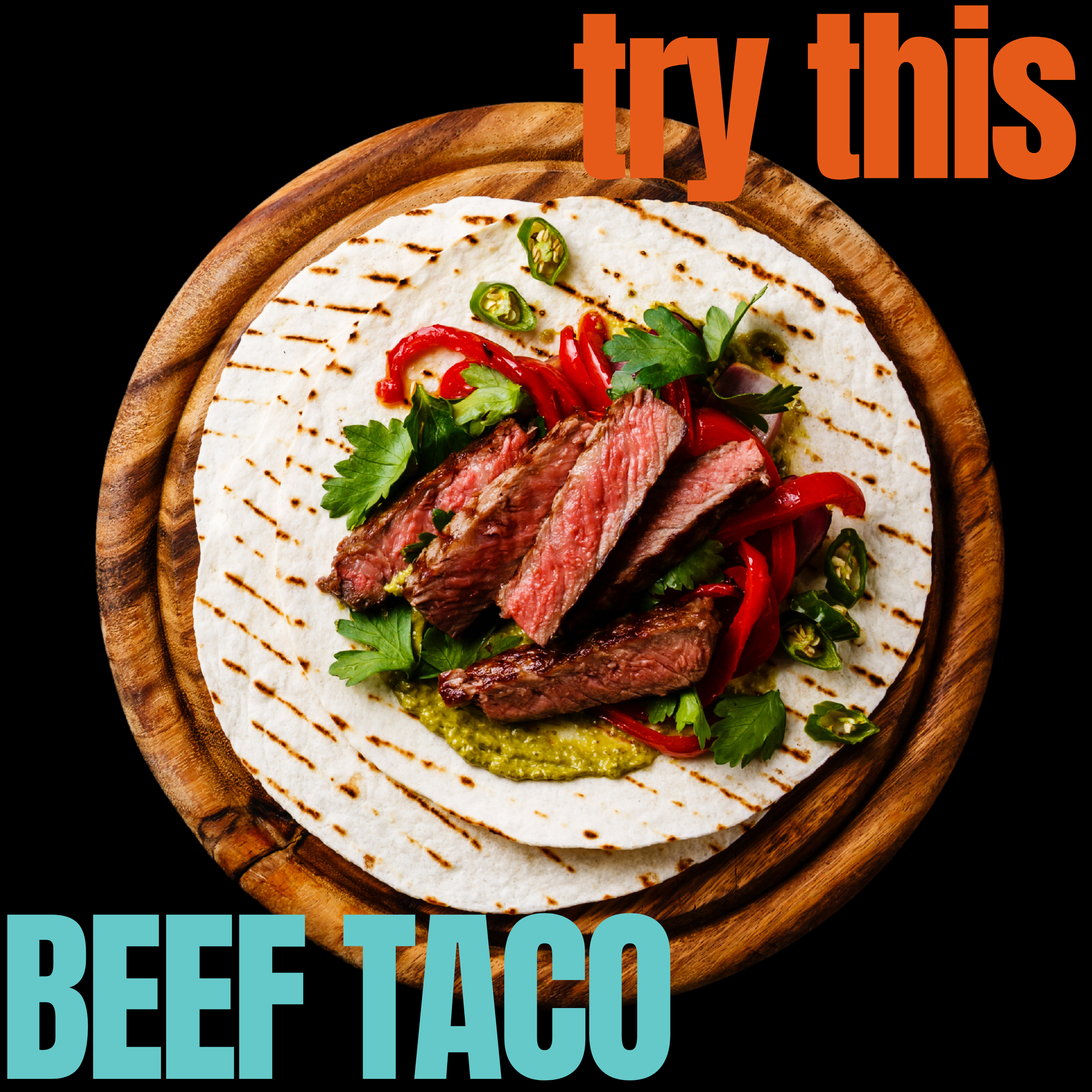 TRY THIS  - BEEF TACO