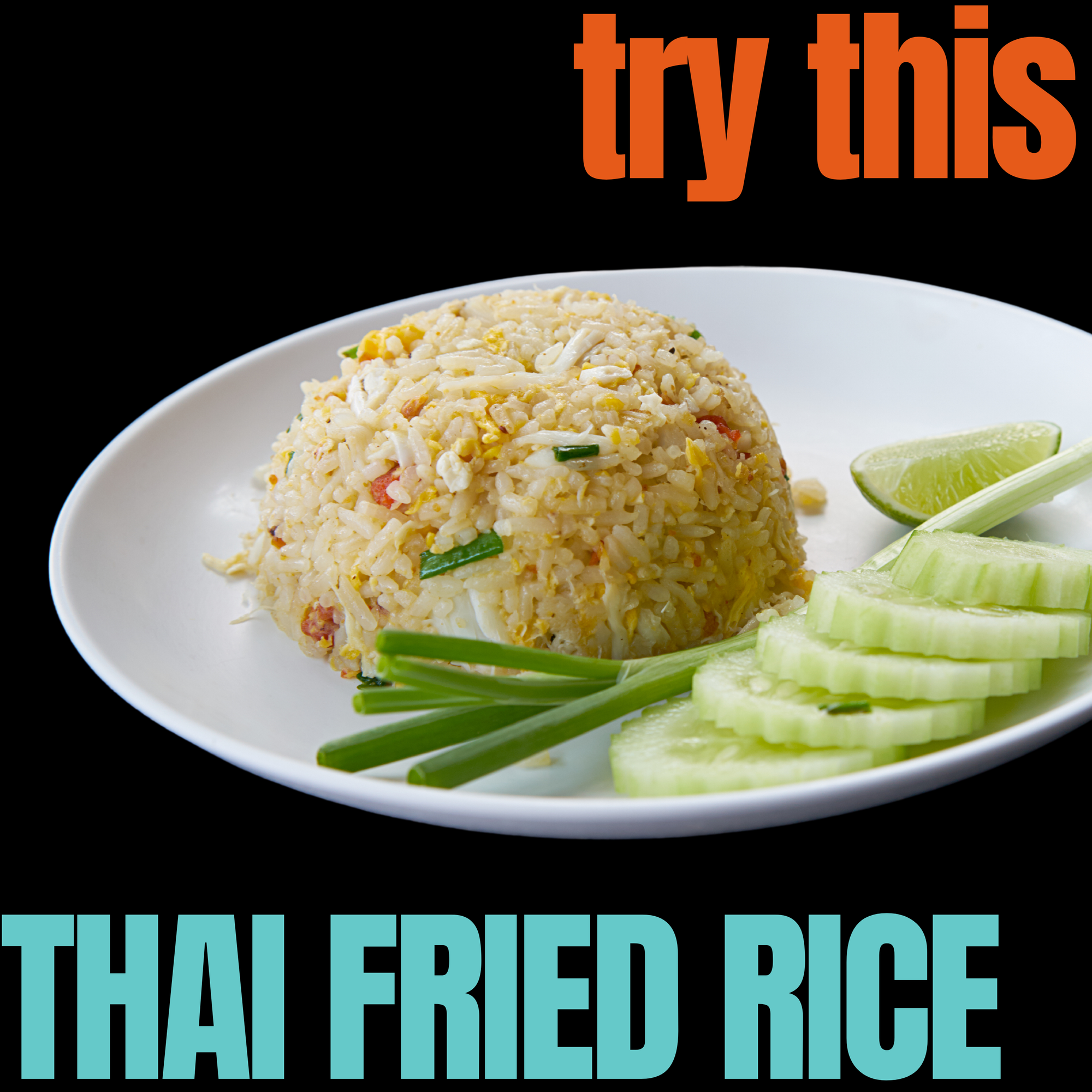 TRY THIS - THAI FRIED RICE