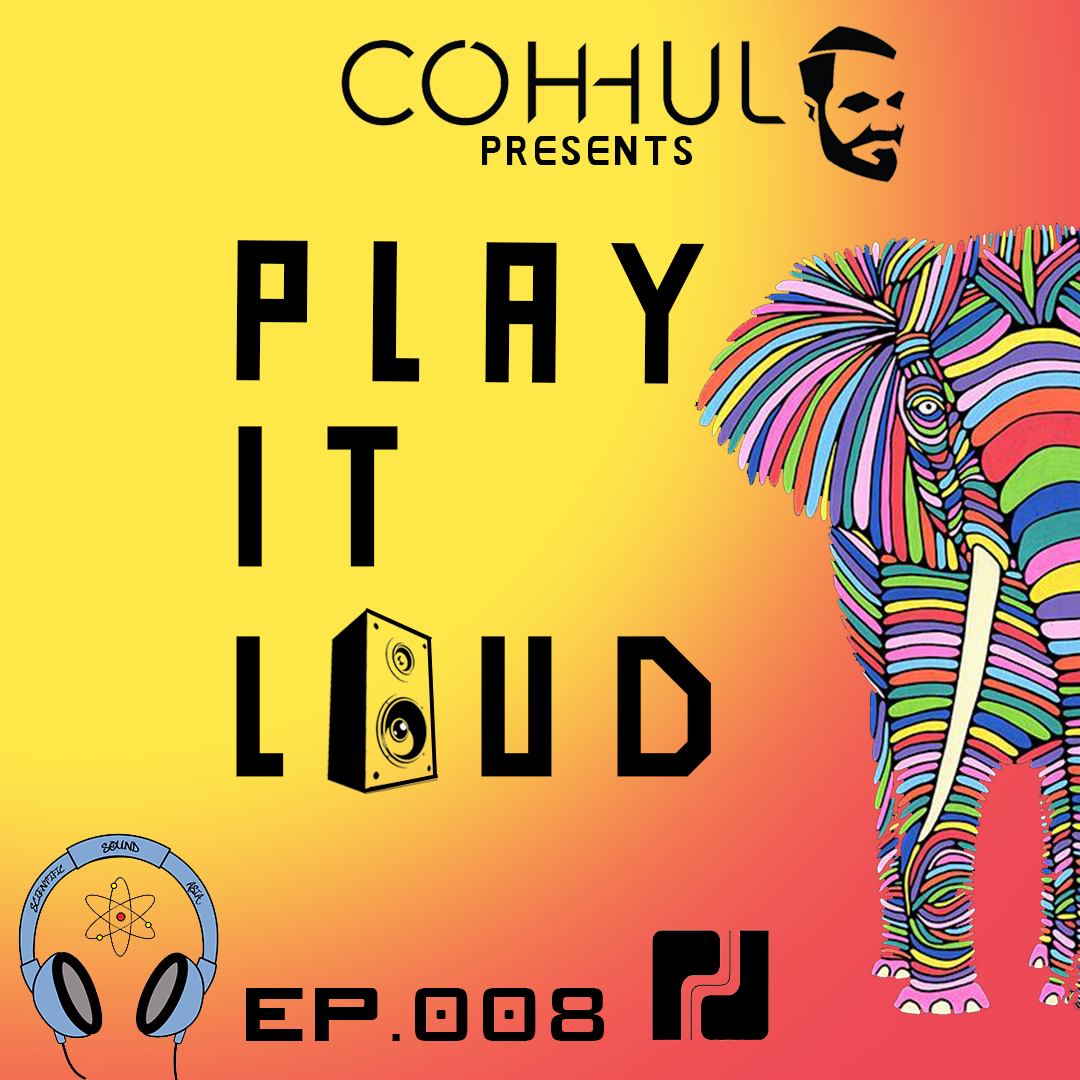 Coh-hul has published his playlist for his new 'Play it Loud' 08.