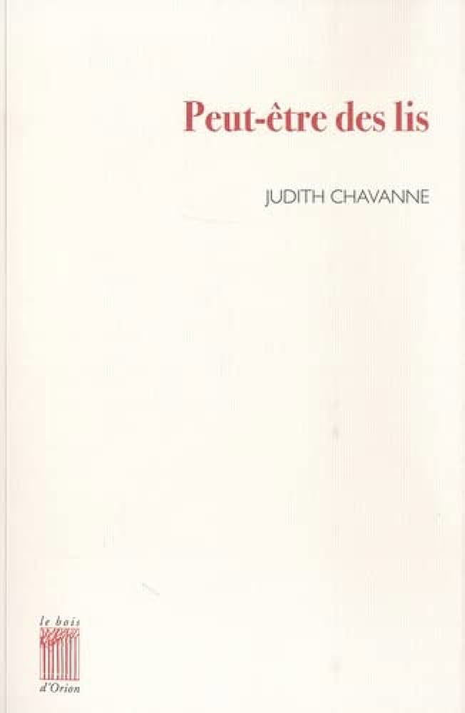 UN PAS DE CÔTÉ - Tenir le cordon du deuil : Judith Chavanne, "Peut-être des lis"