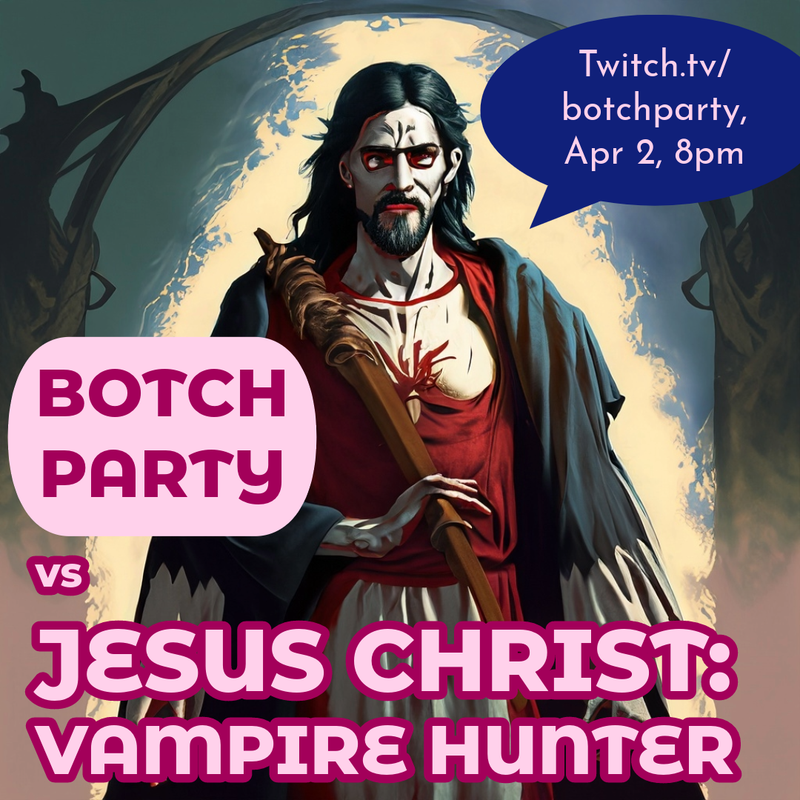 Botch Party: Jesus Christ Vampire Hunter