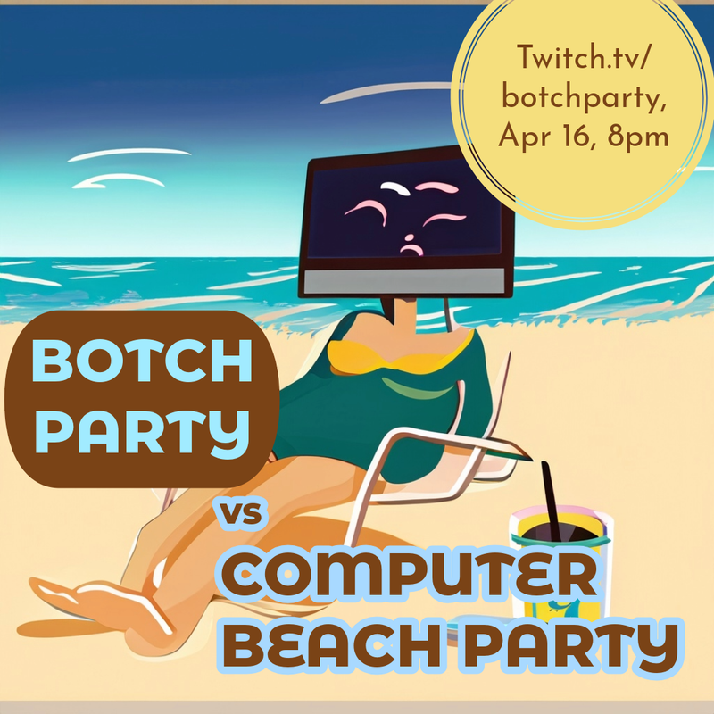 Botch Party: Computer Beach Party