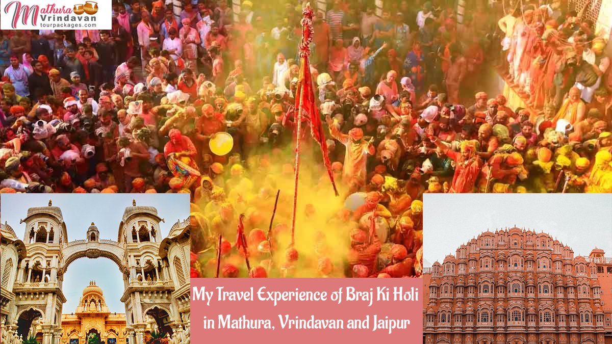 My Travel experience of Braj Ki Holi in Mathura and Vrindavan