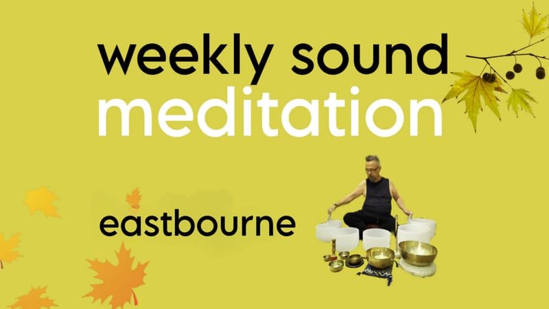 Eastbourne Weekly Sound Meditation