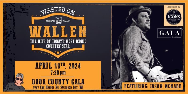 Wasted on Wallen (Morgan Wallen Tribute) - Door County Gala