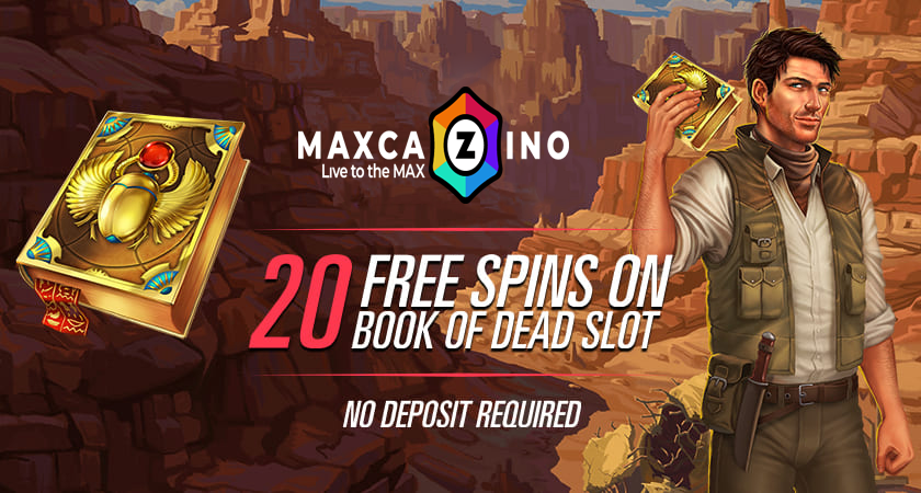 MaxCazino No Deposit 20 Free Spins on Book Of Dead!