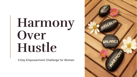 Harmony Over Hustle Challenge
