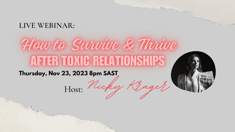 How To Survive And Thrive After Toxic Relationships Nicky Kruger Life Coach