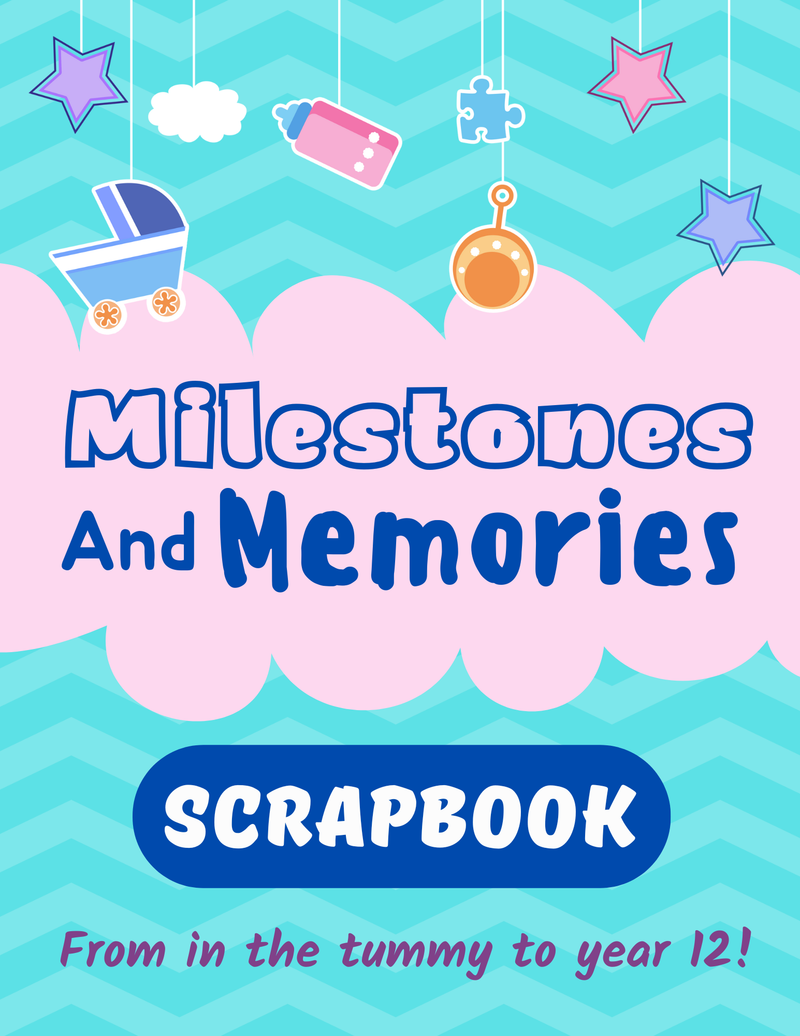 MILESTONES AND MEMORIES SCRAPBOOK