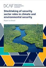 Stocktaking of Security Sector Roles in Climate and Environmental Security - Brazil
