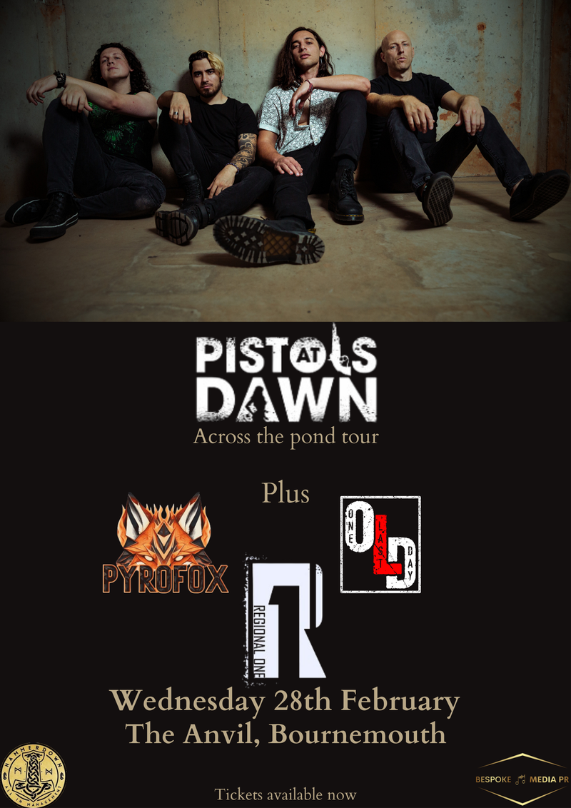 Pistols at Dawn @ The Anvil with support from Pyrofox, One Last Day and Regional One