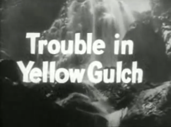 Trouble in Yellow Gulch