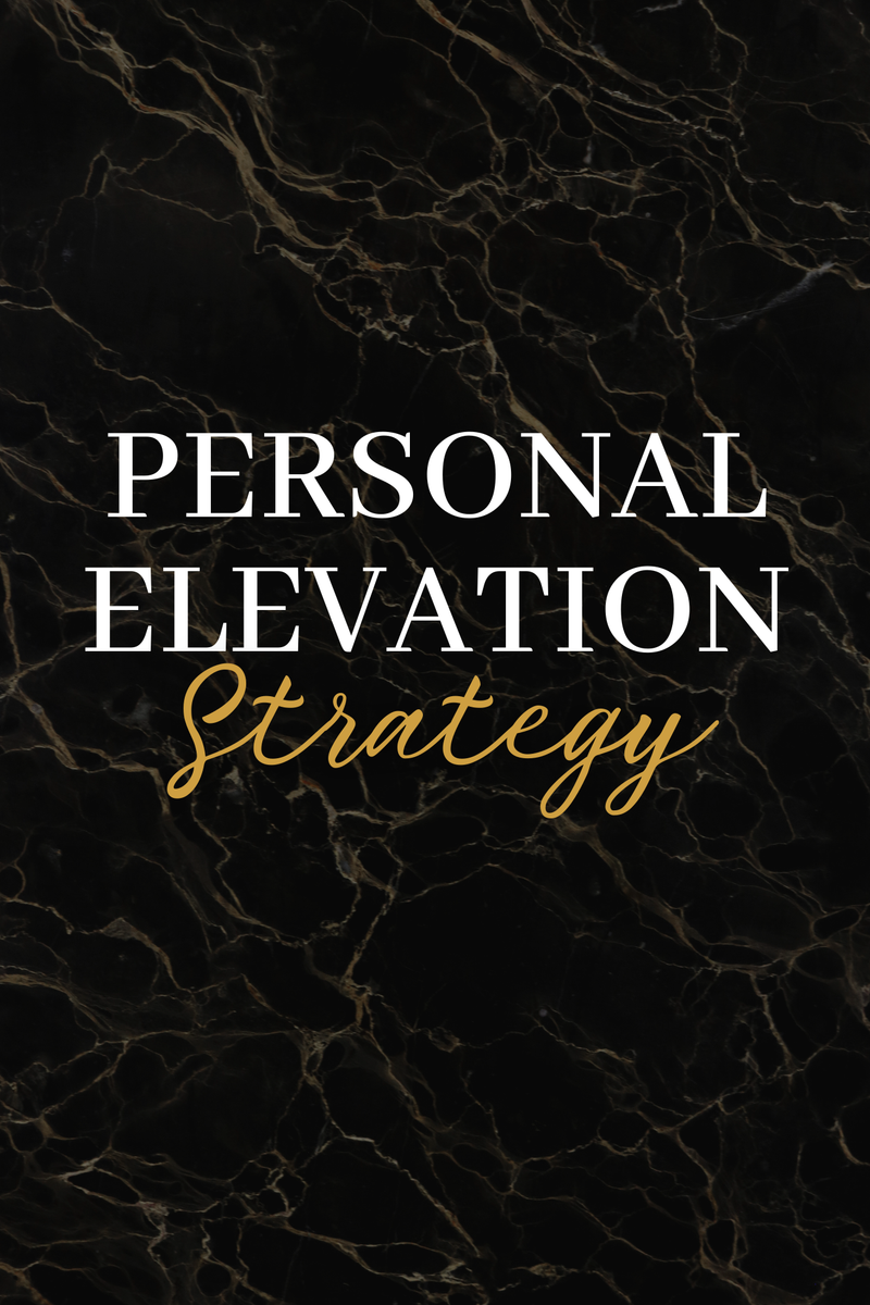Personal Elevation Strategy