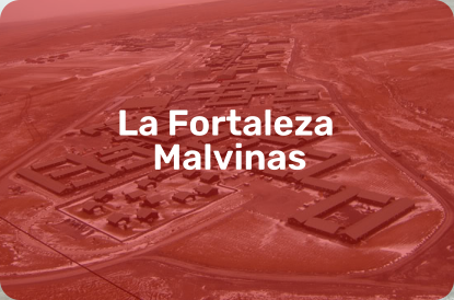 8. La Fortaleza Malvinas