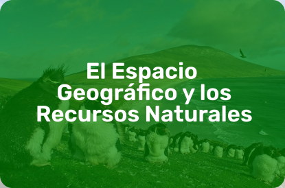 Espacio geográfico y recursos naturales