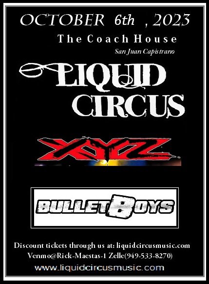 Liquid Circus 🎪 w/ Bullet Boys and XYZ