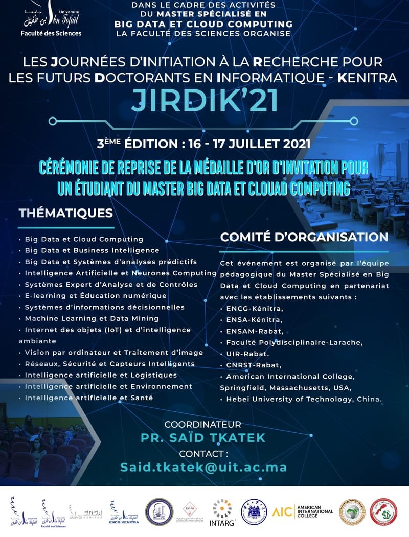 المشاركة في الدورة الثالثة بعنوان  الأيام البحثية و تقنية  الحوسبة السحابية للبيانات الضخمة 16-17يوليو , 2021م , جامعة بن طفيل .   المغرب