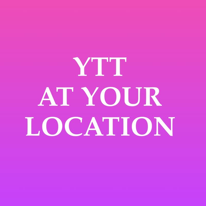 YTT AT YOUR LOCATION